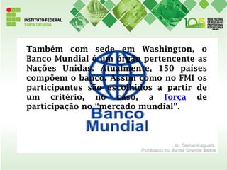 06 - FMI - Banco Mundial.pdf