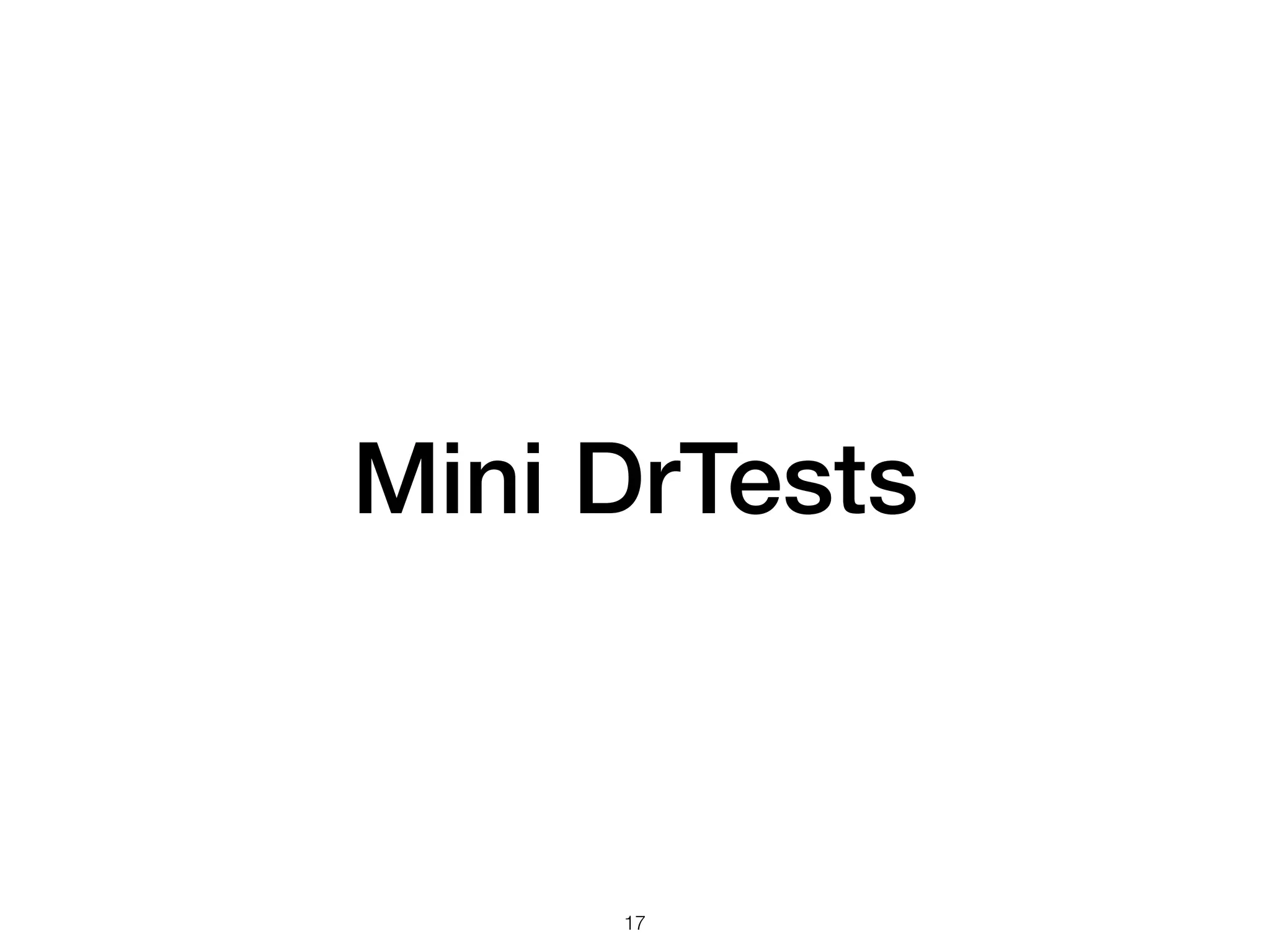 Mini DrTests
!17
 