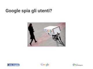 Google spia gli utenti?
 