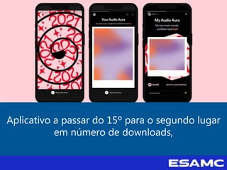 Aplicativo a passar do 15º para o segundo lugar
em número de downloads,
 
