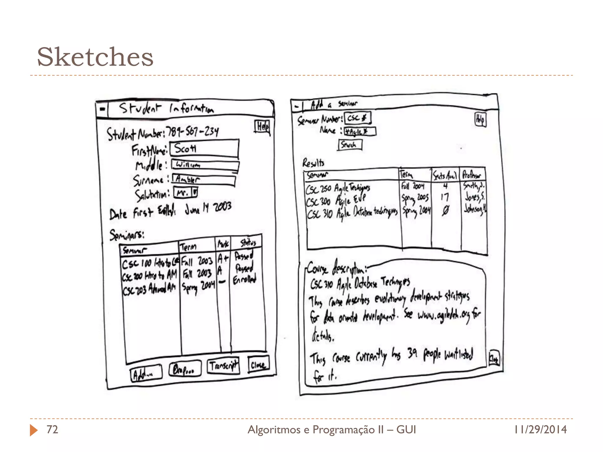 Sketches 
11/29/2014 
Algoritmos e Programação II – GUI 
72  