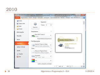 2010 
11/29/2014 
Algoritmos e Programação II – GUI 
38  