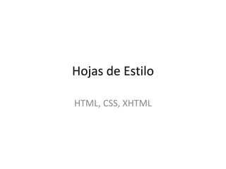 Hojas de Estilo HTML, CSS, XHTML 