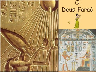 O
Deus-Faraó
 
