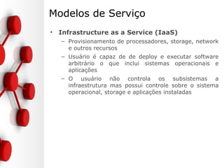 Categorias
Fonte: Cloud Computing Concepts, Part 1
 