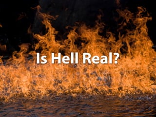 Is Hell Real?
 