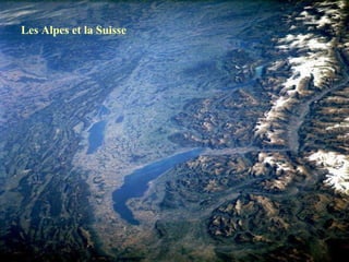 Les Alpes et la Suisse
 