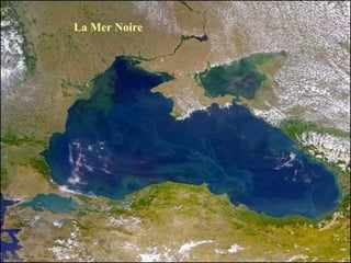 La Mer Noire
 
