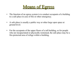 Means of Egress ,[object Object],[object Object],[object Object]