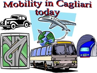 Mobility in Cagliari today 