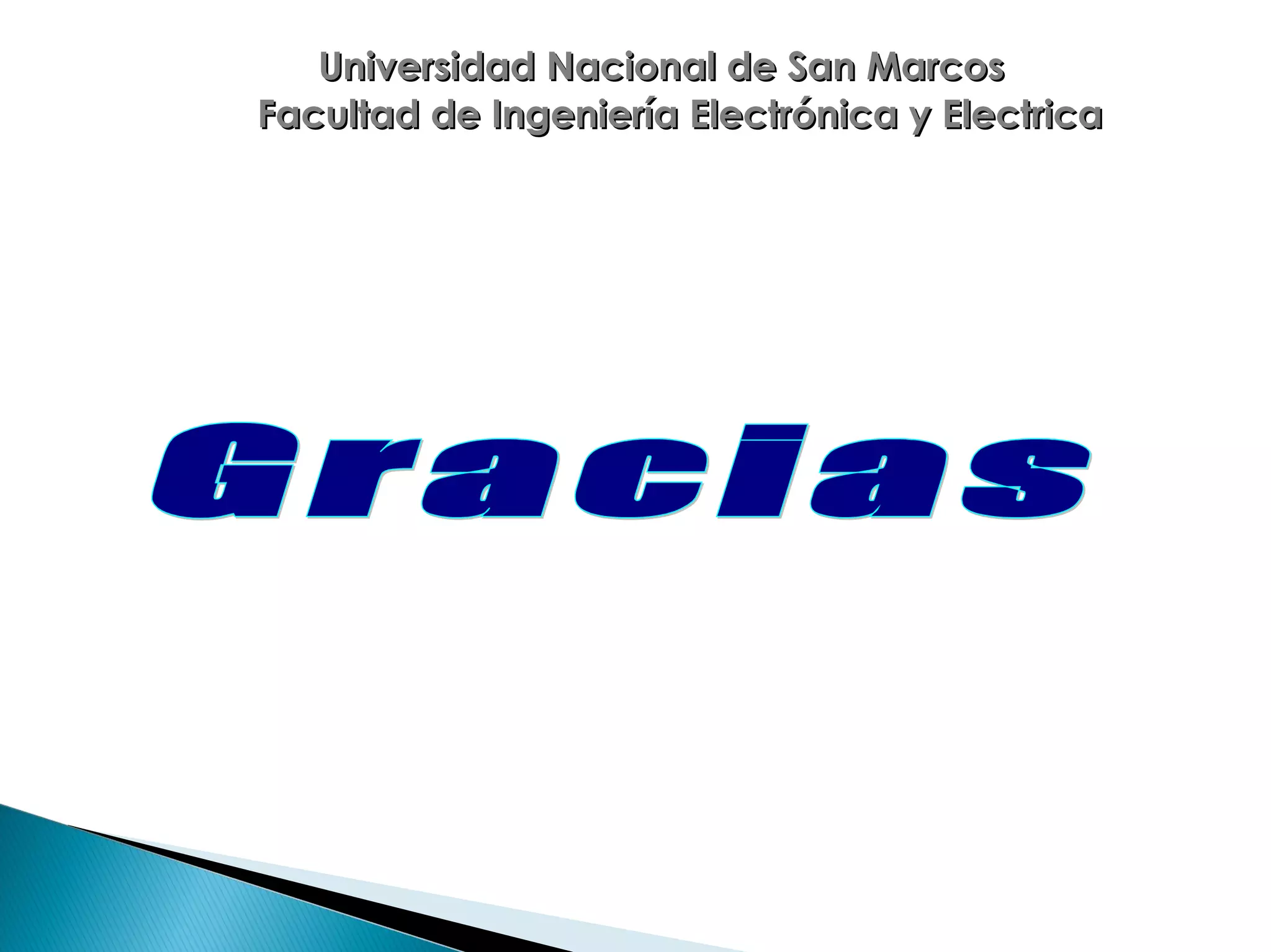 Universidad Nacional de San Marcos
Facultad de Ingeniería Electrónica y Electrica

 