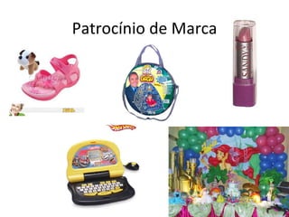 Patrocínio de Marca
 