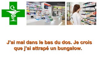 Retrouvez les meilleurs diaporamas PPS
d’humour et de divertissement sur
http://www.diaporamas-a-la-con.com
J’ai mal dans le bas du dos. Je croisJ’ai mal dans le bas du dos. Je crois
que j’ai attrapé un bungalow.que j’ai attrapé un bungalow.
 