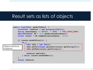 Result sets as lists of objects
45
Object-relational
mapping
 