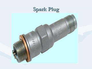 Spark PlugSpark Plug
 