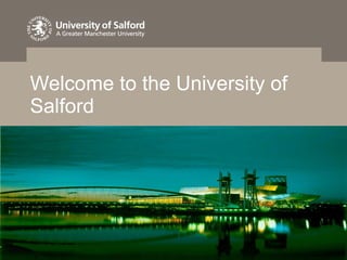 Welcome to the University of Salford 