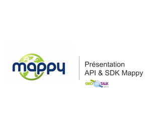 Présentation  API & SDK Mappy  