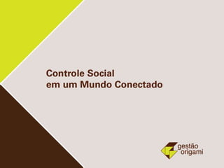 Renato Guimarães e Rodrigo Vergara - Controle Social em um Mundo Conectado