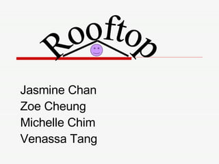 Jasmine Chan Zoe Cheung Michelle Chim Venassa Tang Rooftop 