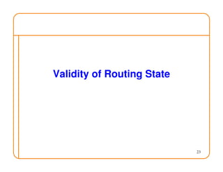 23
Validity of Routing State
 