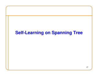 47
Self-Learning on Spanning Tree
 