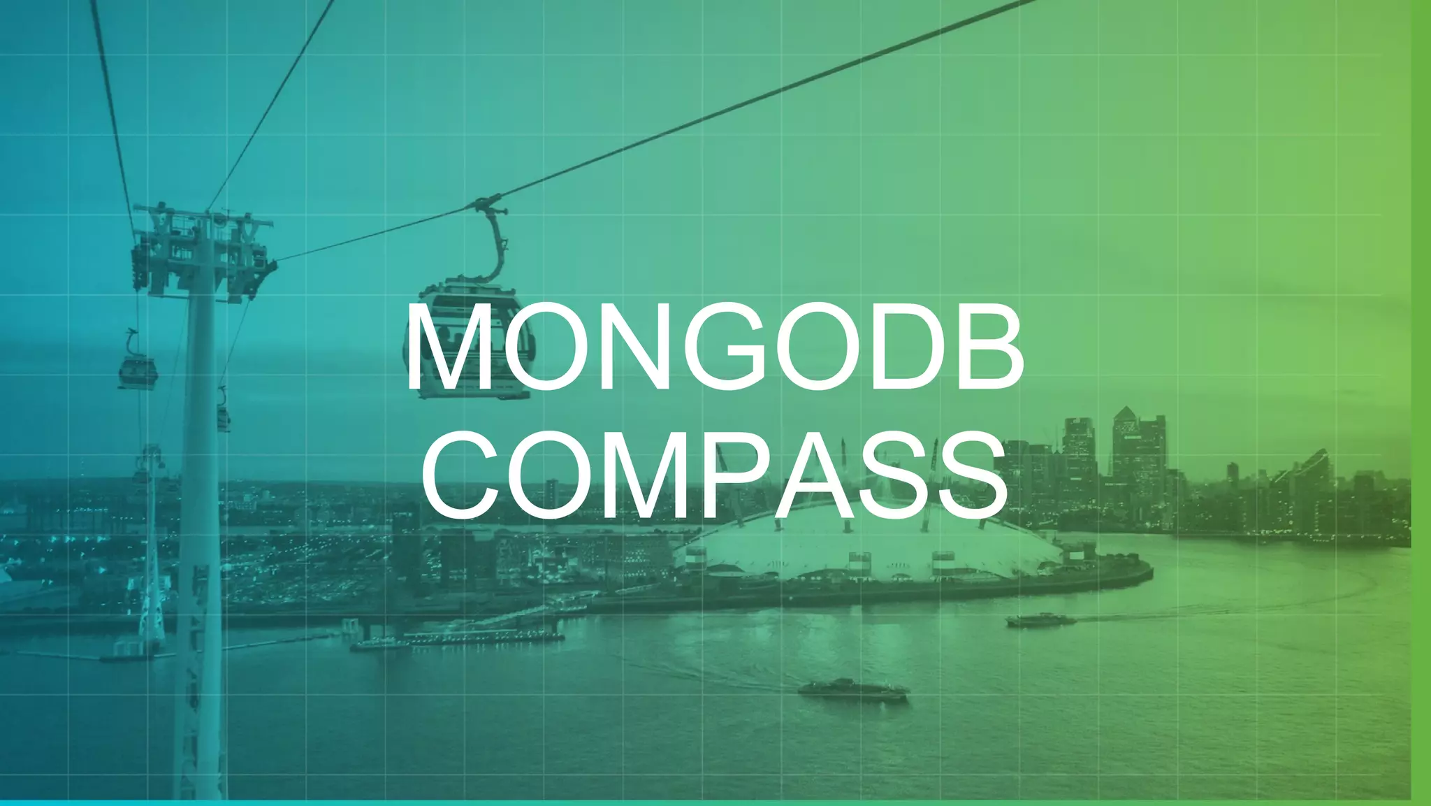 MONGODB
COMPASS
 