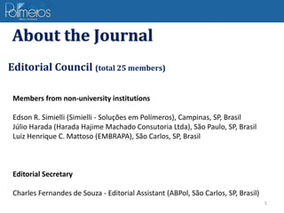 5
Editorial Council (total 25 members)
Members from non-university institutions
Edson R. Simielli (Simielli - Soluções em ...