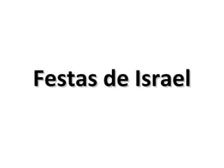 Festas de IsraelFestas de Israel
 