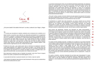 Circuitos
8 de Mayo de 1957
¿Por qué el caballo? Del caballo al ferrocarril. Las idas y vueltas de Juan. Wegen y Wagen
Si tuviera que recordaríes el carácter constitutivo de la incidencia de lo simbólico en el
deseo humano, me parece que a falta de una adecuada acomodación en la experiencia
más común y cotidiana, un ejemplo impactante podía encontrarse en la siguiente fórmula,
que en su inmediatez y omnipresencia, a nadie puede pasarle desapercibida. Se trata de
la formulación de aquel deseo que es tal vez el más profundo de todos los deseos
humanos, en todo caso el más constante, deseo difícil de ignorar en algún momento
decisivo de nuestra vida, la de cada cual, y en todo caso de la vida de quienes merecen
nuestra mayor atención, quienes están atormentados por algún malestar subjetivo. Este
deseo se llama, digamoslo de una vez, el deseo de otra cosa.
El deseo de otra cosa, ¿que puede querer decir en términos de coaptación instintual?
¿Qué puede significar en el registro de la relación de objeto, si se concibe como una
evolución del desarrollo inmanente a sí misma, que crece con un empuje continuado que
no se debería sino favorecer? Si la relación de objeto se remite a un objeto típico y de
alguna forma preformado, ¿de donde puede venir el deseo de otra cosa?
Esta observación preliminar tiene la finalidad de ponerles, como dice Freud en alguna
parte en sus cartas, a propósito de los dioses egipcios, en la (... )
Lo que acabo de decirles no carece de relación con mi tema, o sea con Juanito.
¿Qué tratamos de detectar hasta ahora en esta fomentación mítica que es la carácterística
esencial de la observación de Juan?
Lo que llamo la fomentación mítica, son los distintos elementos significantes, tan ambigüos
como les he demostrado que son cada uno de ellos, hechos para poder recubrir casi
cualquier significado, pero no todos los significados a la vez. Cuando uno de los
significantes cubre determinado elemento del significado, el resto de los elementos
significantes en cuestión cubren otros distintos. Dicho de otra manera, la constelación
significante opera por medio de lo que podemos llamar un sistema de transformaciones, es
decir, un movimiento de rotación que, examinado en detalle, cubre en cada momento el
significado de una forma distinta y, al mismo tiempo, parece ejercer sobre el una acción
profundamentetransformadora.
¿Por qué? ¿Cómo concebir la función dinámica de esta especie de operación de brujería,
que tiene al significante como instrumento y, como fin o como resultado, una reorientación
del significado, su repolarización o una reconstitución tras una crisis?
Si planteamos la cuestión bajo esta perspectiva, es porque creemos que se impone
plantearía así En efecto, si nos interesamos en la fomentación mítica en el niño o, por
decirlo con una expresión más corriente, aunque menos adecuada, que significa
exactamente lo mismo, las teorías infantiles de la sexualidad, es porque no son algo
superfluo, un sueño inconsistente, sino que contienen en sí mismas un elemento dinámico.
De esto se trata en la observación de Juan, de otro modo no tendría ningún sentido.
Esta función del significante, tenemos que abordaría sin ideas preconcebidas y
basándonos en esta observación, porque es más ejemplar que otras. Es que esta envuelta
en el milagro de los orígenes, cuando, por así decirlo, el espíritu del inventor y de quienes
le siguieron todavía no ha tenido tiempo de recuperar el lastre de toda clase de elementos
tabú, y prescinde de la referencia a un real basado en prejuicios, los cuales vuelven a
apoyarse en referencias anteriores, precisamente las mismas que son cuestionadas,
demolidas, desvalorizadas, por el campo que se acaba de descubrir. La observación de
Juan, en su frescura, conserva todavía todo su poder de revelación, casi diría todo su
poder explosivo.
A lo largo de esta compleja evolución, el diálogo con el padre en el que esta enzarzado
Juanito juega un papel inseparable del progreso de esa fomentación mítica. Ante cada una
de las intervenciones del padre, la fomentación mítica, de alguna forma estimulada, se
reanima, se pone a replicar y luego vegeta otra vez. Pero como Freud subraya
expresamente, tiene sus leyes, sus necesidades propias . Lo que nos aporta Juan no es
siempre, ni mucho menos, lo que esperábamos. Hace aportaciones sorprendentes, que el
padre en todo caso ni se espera, aunque Freud nos indica que el sí las había previsto,
pero también hace aportaciones más allá de lo que el propio Freud podía prever, porque
Freud no disimula que muchos elementos permanecen aún sin explicación, a veces sin
interpretación.
En cuanto a nosotros, ¿tenemos necesidad de que todos sean interpretados? A veces,
podemos llevar un poco más lejos la interpretación hecha en colaboración por el padre y
Freud. Pero lo que aquí tratamos de hacer es reconstituir las leyes propias de la
gravitación, o de la coherencia, de ese significante aparentemente agrupado alrededor del
caballo.
 