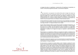 El significante y el Espíritu Santo
5 de Diciembre de 1956
La imagen del cuerpo y su significante. La factoría del yo El significante, el significado y la
muerte. La transmisión significante del objeto. Su discordancia imaginaria.
Ayer escucharon una exposición de la señora Dolto sobre la imagen del cuerpo Las
circunstancias quisieron que únicamente pudiera decir lo bien que me parecía. De haber
tenido que hablar de el, hubiera sido para situar ese trabajo en relación con lo que
estamos haciendo aquí, es decir, en suma, para producir enseñanza, y esto es algo que
me disgusta hacer en un contexto de trabajo científico, que es algo de una naturaleza muy
distinta. Así que de todas formas no me molesta no haber tenido que hacerlo.
Si ahora partimos de la imagen del cuerpo tal como ayer nos fue presentada, para situarla
en relación con este seminario, diría algo que todos ustedes saben de sobra y es evidente
como algo primordial —la imagen del cuerpo no es un objeto.
Si ayer noche se hablo de objeto, fue para tratar de definir los estadios del desarrollo, y en
efecto la noción de objeto es importante en este sentido. Sin embargo, no sólo la imagen
del cuerpo no es un objeto, sino que además no puede convertirse en un objeto Esta
observación tan simple, que nadie ha hecho sino de forma indirecta, les permitirá situar
exactamente el carácter de la imagen del cuerpo en oposición a otras formaciones
imaginarias.
Efectivamente, en la experiencia analítica nos ocupamos de objetos a propósito de los
cuales podemos preguntarnos por su naturaleza imaginaria. No digo que su naturaleza sea
imaginaria, sino que esta es la cuestión central que nos planteamos como introducción al
nivel de la clínica que ahora nos interesa en la noción del objeto. Esto no quiere decir que
nos atengamos a la tests del objeto imaginario, ni que sea nuestro punto de partida —tanto
es así, que precisamente es lo que cuestionamos.
Este objeto posiblemente imaginario tal como se da de hecho en la experiencia analítica,
ustedes ya lo conocen. Para fijar las ideas, ya tome dos ejemplos en los que, como ya dije,
voy a centrarme —la fobia y el fetiche.
Se equivocarían si pensaran que estos objetos ya han revelado su secreto Ni mucho
menos. Por muchos ejercicios, acrobacias, contorsiones o génesis fantasmática que se
hayan llegado a hacer, sigue siendo de todos modos bastante misterioso que en ciertas
épocas de su vida, los niños, machos o hembras, se consideren obligados a tener miedo
de los leones, si el león no es un objeto que suela encontrarse demasiado a menudo en su
experiencia. Es difícil hacer surgir su forma de un dato primitivo, inscrito por ejemplo en la
imagen del cuerpo Puede uno empeñarse en eso, como en cualquier otra cosa, pero
queda sin embargo un residuo Ahora bien, los residuos en las explicaciones científicas son
siempre lo más fecundo Si se tienen en cuenta, y en todo caso como se progresa no es
 