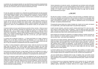 La próxima vez me propongo hacerles ver que esta fórmula nos permite verdaderamente
saber por que determinadas intervenciones del padre son infecundas, no tienen eco, y por
que otras, por el contrario, ponen en marcha la transformación mítica.
3
El caso de Juanito nos muestra en su desarrollo las transformaciones de esta ecuación
cuyas posibilidades de progreso, más su riqueza metafórica implícita, se han manifestado
con la mayor rapidez posible. Hoy me contentaré con indicarles su término último y
extremo, escrito en la misma formalización. Ya les he dicho lo suficiente como para que
puedan concebir su importancia.
Lo que vemos al final, es con toda seguridad una solución que instaura a Juanito en un
registro de las relaciones objetales que resulta vivible. ¿Está plenamente conseguido
desde el punto de vista de la integración edípica? Antes de estudiarlo más de cerca la
próxima vez, vamos a ver inmediatamente en que sentido lo está y en que sentido no lo
está.
Si leemos el texto en el que Juanito fórmula su posición al final, nos dice —Ahora yo soy el
papá, der Vatti. No tenemos necesidad de preguntarnos como se le ha podido ocurrir
semejante idea —con un padre a quien ha tratado de estimular a lo largo de toda la
observación, suplicándole —Haz tu trabajo de padre. El último fantasma, tan bello, con el
padre, nos lo muestra consiguiendo por los pelos alcanzarle en el andén de la estación,
mientras que Juanito ya se ha largado hace rato, y se ha ido ¿con quién? Como por
casualidad, con la abuela.
Lo primero que le pregunta el padre es —¿Y ahora qué harías en mi lugar si fueras el
padre?—Oh, es muy fácil, te llevaría todos los domingos a ver a la abuela. No ha
cambiado nada en la relación entre el hijo y el padre. Por lo tanto, puede presumirse que
aquí no hay una realización completamente típica del complejo de Edipo.
En efecto, lo vemos enseguida si sabemos leer el texto. Todos los vínculos con el padre
están lejos de haberse roto, incluso quedan fuertemente anudados con toda esta
experiencia analítica, pero como muy bien dice Juanito, ahora tu serás el abuelo. Lo dice,
pero ¿en qué momento? Lean bien el texto —cuando empieza diciendo que el es el padre.
Este término de abuelo tiene aquí un lugar aparte. Primero se ha hablado de la madre, y
ya veremos que clase de madre será. Luego se había de la otra mujer, que es la abuela.
Pero ningún vínculo entre ese abuelo y esa abuela, en la perspectiva de Juanito para sí.
Freud no se equivoca cuando subraya, con una satisfacción que no nos deja del todo
tranquilos, ni mucho menos, que la cuestión del Edipo ha sido resuelta de forma muy
elegante por este pequeño hombrecito, convertido así en esposo de su madre tras mandar
al padre de vuelta con la abuela. Digamos que es una forma elegante, incluso humorística,
de eludir la cuestión. Pero nada, en todo lo que escribe Freud, nos indica por ahora que
pueda considerarse esta solución, por muy evidente que pueda parecer, como una
solución típica del complejo de Edipo.
Vemos claramente, por parte de Juanito, una elaboración que mantiene cierta continuidad
en el orden de los linajes. Si no se hubiera llegado al menos hasta ahí, Juanito no hubiera
resuelto nada de nada y la función de la fobia hubiera sido nula. En la medida en que se
concibe a sí mismo como el padre, Juanito es función de algo que se escribe
aproximadamente como sigue:
Se trata de la madre y la abuela. La madre, al final del proceso, se desdobla. Este es un
punto muy importante, que le permite al niño encontrar un equilibrio con tres patas, base
mínima para establecer la relación con el objeto. El tercero que no ha encontrado en su
padre, lo encuentra en la abuela, cuyo valor decisivo, aplastante incluso, en las relaciones
de objeto, ha captado perfectamente bien.
Precisamente porque detrás de la madre el añade otra, Juanito, por su parte, se instaura
en una paternidad. ¿Qué clase de paternidad? Una paternidad imaginaria.
A partir de este momento, ¿Qué dice Juanito? ¿Quién tendrá hijos? El lo dice muy claro.
Pero cuando su padre mete la pata y le pregunta —¿Es con mamá con quien vas a tener
hijos?—jQué va!, le responde Juanito, ¿Qué quieres decir con todo eso? Me dijiste que el
padre no puede tener hijos él sólo y ahora quieres que yo los tenga.
Este momento tan chocante de oscilación en el diálogo muestra el carácter reprimido de
todo lo referente a la creación paterna, porque desde ese instante, por el contrario, dice
que va a tener hijos —pero serán hijos imaginarios.
Como dice con la mayor precisión, desea tener hijos, pero por otra parte no quiere que su
madre los tenga. De ahí las garantías que desea para el futuro. Para que la madre no
tenga más niños, esta dispuesto a todo, incluso a sobornar generosamente —sea como
sea, estamos ante un retoño de capitalistas— al gran genitor por excelencia, el Señor
Cigüeña, el de la extraña figura. El próximo día veremos que lugar y que función debemos
otorgarle, cual es su verdadero rostro. Para que no haya ningún otro niño real, Juanito
llega a sobornar a Papá Cigüeña.
La función paterna que el niño asume es imaginaria. Juan sustituye a la madre y tiene
niños tal como ella los tiene. Se ocupara de sus hijos imaginarios de la misma manera
como consiguió resolver por completo la noción de niño, incluida la de la pequeña Ana.
¿En que consiste todo su fantasma sobre la caja, la cigüeña y Ana, que existía mucho
antes de haber nacido? En imaginarizar a su hermana, en fantasmatizarla. Así que tendrá
hijos imaginarios. Se convertirá en un personaje esencialmente poeta, creador en el orden
imaginario.
A la última forma de sus creaciones imaginarias le da el nombre de Lodi. Su padre esta
muy interesado —¿Qué significa esta Lodi? ¿Es chocolodi?—No, es saffalodi. En efecto,
saffaladi significa salchichita. El carácter faliforme de la imagen indica claramente la
 