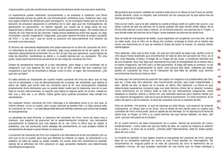ninguna parte, pues las condiciones de experiencia siempre serán impuras para realizarla.
La experiencia puede realizarse correctamente y se empieza a instaurar una física
matematizada porque se parte de una formalización simbólica pura. Podemos decir que
tras siglos enteros de esfuerzos para conseguirlo, no se consiguió hasta que se tomó la
decisión de empezar separando lo simbólico de lo real, algo que los investigadores, de
generación en generación, no habían logrado por medio de la larga serie de sus
experiencias y tanteos, la cual por otra parte resulta apasionante seguir. Ahí reside todo el
interés de una historia de las ciencias. Hasta ahora estábamos entre dos aguas, en algo
incompleto, parcial, imaginativo, fulgurante, que pudo hacerle formular al propio Leonardo
de Vinci — a eso voy— que en suma su posición era esencialmente una relación de
sumisión a la naturaleza.
El término de naturaleza desempeña otro papel esencial en la obra de Leonardo de Vinci.
La naturaleza es para el, en todo momento, algo cuya presencia se ha de captar. Es el
elemento absolutamente primordial. Es un otro al que hay que oponerse, cuyos signos se
trata de descifrar, haciéndose su doble y, si puede decirse así, su cocreador. Por otra
parte, todos estos términos se encuentran en las notas de Leonardo de Vinci.
Desde tal perspectiva interroga él a esa naturaleza, para llegar a una confusión de lo
imaginario con una especie de otro que no es el Otro radical del que nosotros nos
ocupamos y que les he enseñado a dibujar como el sitio, el lugar, del inconsciente. ¿De
qué otro se trata?
En este sentido es importante ver cuanto insiste Leonardo de Vinci en decir que no hay
voz en la naturaleza, y nos da demostraciones tan curiosas, tan divertidas, que valdría la
pena ver hasta que punto esto se convierte para él en una preocupación obsesiva
propiamente dicha demostrar que no puede haber nadie que le responda, eso en lo que
todo el mundo cree entonces, un espíritu que había en alguna parte, en el aire. Insiste en
ello una y otra vez, y en efecto, había gente para quienes proclamar esta verdad era
escandaloso.
De cualquier forma, Leonardo de Vinci interroga a la naturaleza como a un otro que, al
mismo tiempo, no es un sujeto, pero cuyas rezonas se pueden leer. Lo digo porque esta
en Leonardo de Vinci —La naturaleza está llena de infinitas razónes que nunca han estado
en la experiencia.
La paradoja de esta fórmula, si hacemos de Leonardo de Vinci, como se hace muy a
menudo, una especie de precursor de la experimentación moderna, nos demuestra
precisamente la distancia que nos separa de el, así como lo difícil que es captar a
posteriorj, una vez producido cierto despejo del pensamiento, en que andaba metido el
pensamiento de aquel a quien llaman un precursor.
La posición de Leonardo de Vinci con respecto a la naturaleza es la de una relación con un
otro que no es un sujeto, pero hay que detectar su historia, su signo, su articulación y su
palabra, se trata de captar su poder creador. En suma, este otro transforma el carácter
radical de la alteridad del Otro absoluto en algo accesible mediante una determinada
identificaciónimaginaria.
Me gustaría que tuvieran ustedes en cuenta a este otro en el dibujo al que Freud se remite,
donde advierte, como un enigma, esa confusión de los cuerpos por la que santa Ana se
distingue mal de la Virgen.
Esto es tan cierto, que si le den ustedes la vuelta al dibujo verán el cuadro del Louvre, y se
darán cuenta de que las piernas de la santa quedan del lado donde antes había, de la
forma más natural y poco más o menos en la misma posición, las piernas de la Virgen, y
que donde están las piernas de la Virgen, antes estaban las piernas de santa Ana.
Que se trata de una especie de doble, cuyos aspectos van surgiendo uno tras otro, de eso
no cabe duda. Que el niño, en el dibujo de Londres, prolonga el brazo de la madre casi
como una marioneta en la que se inserta el brazo de quien la mueve, no resulta menos
sobrecogedor.
Pero además, vean que la otra mujer, sin que por otra parte se sepa cual, perfila Junto al
niño aquel índice levantado que encontramos en toda la obra de Leonardo de Vinci, en el
San Juan Bautista, el Baco, el ángel de La Virgen de las rocas, y constituye también uno
de sus enigmas. Aquí hay algo que representa muy bien la ambigüedad de la madre real y
la madre imaginaria, del niño real y el falo escondido. Si hago del dedo su símbolo, no es
porque reproduzca groseramente su perfil, sino porque ese dedo, presente por todas
partes en Leonardo de Vinci, es la indicación de esa falta de ser(88) cuyo término
encontramos inscrito por toda su obra.
Se trata aquí de cierta toma de posición del sujeto con respecto a la problemática del Otro,
que es, o bien ese Otro absoluto, ese inconsciente cerrado, esa mujer impenetrable, o
bien, detrás de ella, la figura de la muerte, el último Otro absoluto. La forma en que
determinada experiencia compone algo con este término último de la relación humana,
como reintroduce en su interior toda la vida de los intercambios imaginarios, cómo
desplaza la relación radical y última con una alteridad esencial para hacerla habitar por
una relación de espejismo, esto es lo que se llama la sublimación. En todo momento, en el
plano del genio y de la creación, la obra de Leonardo nos da un ejemplo de ello.
Esto es también, me parece, lo que se expresa en este dibujo, una especie de singular
criptograma, un dibujo que no es único, sino el doble de otro hecho para un cuadro que
Leonardo de Vinci nunca pintó, para la capilla de los Servitas. En el reproducía el tema de
santa Ana, la Virgen, el niño y un cuarto término del que hemos hablado, es decir, san
Juan, que por otra parte es el cordero.
En el cuarto término de esta composición de a cuatro, hemos de encontrar de nuevo,
evidentemente —como cada vez que les hablo de esto, en cuanto se instaura la relación
de a cuatro— el tema de la muerte. ¿Dónde está? Naturalmente, está en todas partes,
pasa de uno a otro.
La muerte es también lo que dejara muerta la sexualidad de Leonardo de Vinci, porque
este es su problema esencial, en torno al cual Freud planteó su interrogación. No
encontramos en ninguna parte en la vida de Leonardo de Vinci el testimonio de un
verdadero vínculo, de que quedara cautivado de una forma que no fuese ambigüa y
 