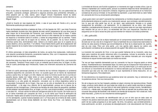 pasajera.
Pero no es esta la impresión que da a fin de cuentas su historia. Es una paternidad de
ensueño. Leonardo protegió, patrocinó a algunos jóvenes para ambientes refinados, y
ellos pasaron por su vida, varios, pero ningún vínculo importante marcó su estilo
verdaderamente —y si hubiera que calificar a alguien como homosexual, sería más bien a
Miguel Angel.
¿Está la muerte en esa especie de doble, o sea el que esta ahí frente a él y es tan
fácilmente sustituido por este cordero?
Piero de Novellara escribía a Isabela de Este, el 8 de Agosto de 1501, que toda Florencia
había desfilado durante dos días delante de este cartón preparatorio de una obra para el
altar mayor de la Annunciata de Florencia, que Leonardo nunca llegó a hacer. Y todos
examinaban esta escena de a cuatro, donde vemos al niño retenido por la madre cuando
se disponía a montarse sobre el cordero, y todos se preguntaban por su sentido. Todos
comprendían que este es el signo de su drama, de su pasión, de su futuro destino,
mientras santa Ana, dominándolo todo, retiene a la madre para que no lo aparte de su
propio destino y de su sacrificio. Y en efecto, Freud había hecho partir de la separación del
sujeto respecto de la madre toda la dramatización que hubo luego en la vida de Leonardo
de Vinci.
El último personaje, el más enigmático de todos, es santa Ana restaurada, instituida en
una relación puramente femenina, puramente materna, Otra, con A mayúscula, necesaria
para dar todo su equilibrio a la escena.
Santa Ana esta muy lejos de ser contrariamente a lo que dice el señor Kris, una invención
de Leonardo. Tampoco Freud creyó ni por un instante que el tema Ana, la Virgen, el niño,
más el cuarto personaje aquí introducido, fuese una invención exclusive de Leonardo de
Vinci.
Si bien el cuarto personaje plantea en la historia de los motivos religiosos un problema
bastante específico de Leonardo de Vinci, no sucede igual con el hecho de representar
juntos a santa Ana, la Virgen y el niño. Basta con tener la mínima noción de lo ocurrido en
aquella época, basta con haber leído un poco cualquier historia, para saber que fue
precisamente entre 1485 y 1501 cuando el culto de santa Ana fue promovido en la
cristiandad a un alto grado de elevación, vinculado con la crítica dogmática sobre la
Inmaculada Concepción de la Virgen. Hay que ver en ello el resultado de un tema de la
espiritualidad , y de algo muy distinto de la espiritualidad, porque era la época de la
campana de las indulgencias, y Alemania se llenaba de toda clase de pequeños panfletos
donde estaban representados Ana, la Virgen y el niño, que proporcionaban, comprándolos,
u nos diez mil , incluso veinte mil años de indulgencia para el otro mundo. De modo que no
es un tema inventado por Leonardo de Vinci, y no es cierto que Freud le atribuyera tal
invención. Nadie salvo el señor Ernst Kris dice que Leonardo fuera el único que representó
un trío semejante, cuando hubiera bastado con ir a Freud para ver el tema de este cuadro
representado con el título Aníza Selbóntt, es decir Anna Sui-Trina —en italiano, Arma
Metterza.
La trinidad de Ana es una función surgida en un momento sin lugar a dudas crítico, que no
vamos a replantear por nuestra parte, porque no podemos dejarnos llevar demasiado por
las críticas histéricas de la devoción cristiana. Digamos que encontramos en la historia la
constancia de una sui-trinidad, si me permiten la expresión, y que tiene todo su valor hallar
en Leonardo de Vinci su encarnación psicológica.
¿Qué quiero decir con esto? Leonardo fue ciertamente un hombre situado en una posición
profundamente atípica en cuanto a su maduración sexual, que contrasta, asimétricamente,
con lo que por otra parte hay en él, es decir, esa sublimación llevada a un grado
excepcional de actividad y de realización. En la elaboración de su obra, cien veces
repetida y verdaderamente obsesiva, no pudo estructurarse nada sin que algo reprodujera
esa relación del yo con el otro y la necesidad del Otro con mayúscula, inscritos en el
esquema con el cual a veces les pido que se orienten en relación con estos problemas.
(89) gráfico(90)
¿Qué debemos pensar de la atipia realizada por el compromiso especialmente dramático
de este ser en las vías de lo imaginario? Que la habilidad de sus creaciones esenciales la
extrae de esta escena trinitaria que encontrábamos al final de la observación de Juanito,
eso es una cosa. Pero por otra parte, ¿no nos aporta esto alguna luz sobre una
perturbación correlativa de su propia posición de sujeto? Me refiero a su inversión.
La inversión de Leonardo de Vinci, si es que puede hablarse de su inversión, esta muy
lejos para nosotros de poder reducirse sólo a la paradoja, incluso la anomalía, de sus
relaciones afectivas. En todo caso, este registro nos parece marcado por una singular
inhibición en aquel hombre adornado con todos los dones.
Tal vez se haya repetido demasiado que en Leonardo no hay en ninguna parte un tema
erótico. Posiblemente es ir demasiado lejos. Es cierto que en la época de Freud todavía no
se había descubierto el tema de Leda, es decir, una muy bella mujer y un cisne que se une
con ella en un movimiento de ondulación no menos delicado que sus formas. Es bastante
chocante que sea una vez más el pájaro lo que representa el tema masculino, en un
fantasmaimaginario.Perodejémoslo.
Si nos atenemos a la experiencia que podemos tener de Leonardo, hay un elemento que
no podemos obviar. Son sus manuscritos.
No sé si alguna vez los han hojeado ustedes en algún volumen de reproducciónes. Desde
luego, produce cierto efecto ver que todas las notas de un señor están escritas en espejo.
Luego, cuando las lees, ves que todo el rato esta hablando consigo mismo, llamándose a
símimo tú —Harás esto, le preguntarás a Juan de París el secreto de la pintura seca, irás
a buscar dos pizcas de lavanda o de romero a la tienda de la esquina. Son cosas así, todo
esta mezclado. ¿Cómo no va a resultarnos sobrecogedor?
Por decirlo todo, la relación de identificación del yo con el otro que en este caso se
instauró me parece esencial para comprender cómo se constituyen las identificaciones a
partir de las cuales progresa el yo del sujeto. Se diría, me parece, que correlativamente a
toda sublimación, es decir, al proceso de desubjetivación o de naturalización del Otro que
 