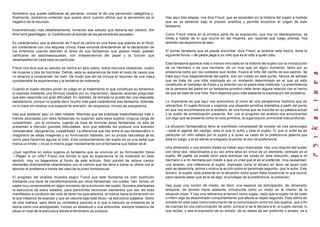 fenómeno que puede calificarse de perverso, incluso el de una perversión categórica y,
finalmente, podremos entender que quiere decir cuando afirma que la perversión es el
negativo de la neurosis.
Examinémoslo más detalladamente, tomando ese estudio que deberla ser célebre, Ein
Kind wird geschlagen, la Contribución al estudio de las perversiónes sexuales.
Es carácterístico que la atención de Freud se centre en una frase que plasma en el título,
sin contentarse con una etiqueta clínica, frase extraída directamente de la declaración de
los enfermos cuando abordan el tema de sus fantasmas que grosso modo pueden
calificarse de sadomasoquistas, con independencia del papel y la función que
desempeñen en cada caso en particular.
Freud nos dice que su estudio se centra en seis casos, todos neurosis obsesivas, cuatro
de mujeres y dos de hombres. Detrás, esta su experiencia de todo el resto de casos que
no alcanza a comprender tan bien. De modo que ahí se incluye el resumen de una mesa
considerable de experiencias y la tentativa de ordenarla.
Cuando el sujeto declare poner en juego en el tratamiento lo que constituye su fantasma,
lo expresa mediante una fórmula notable por su imprecisión, dejando abiertas preguntas
que sólo responde con gran dificultad. En realidad, de entrada no puede dar una respuesta
satisfactoria, porque no puede decir mucho más para carácterizar ese fantasma. Además,
no lo trace sin mostrar una especie de aversión, de vergüenza, incluso se avergüenza.
Hay que destacar aquí un dato notable. Mientras que las prácticas masturbatorias más o
menos asociadas con tales fantasmas no suponen para esos sujetos ninguna carga de
culpabilidad , por el contrario, cuando se trata de formular estos fantasmas, no sólo se
presentan a menudo grandes dificultades, sino que además les produce una aversión
considerable, repugnancia, culpabilidad. La diferencia que hay entre el uso fantasmático o
imaginario de estas imagenes y su formulación hablada, por su propia naturaleza ya es
como para hacernos aguzar el oído. Este comportamiento del sujeto es ya una señal que
marca un límite —no es lo mismo jugar mentalmente con el fantasma que hablar de él.
¿Qué significa en estos sujetos el fantasma que se enuncia en su formulación típica
—Pegan a un niño? Freud nos brinda lo que su experiencia le ha mostrado en este
sentido. Hoy no llegaremos al fondo de este artículo. Sólo pondré de relieve ciertos
elementos directamente relaciónados con el camino que les lleve a tomar la última vez al
abordar el problema a través del caso de la joven homosexual.
El progreso del análisis muestra según Freud que este fantasma ha sido sustituido
mediante una serie de transformaciones por otros fantasmas, los cuales han tenido un
papel muy comprensible en algún momento de la evolución del sujeto. Quisiera plantearles
la estructura de estos estados, para permitirles reconocer elementos que son del todo
manifiestos a condición tan sólo de tener los ojos abiertos, al menos hacia la dimensión en
la que tratamos de avanzar y que se resume bajo este título—la estructura subjetiva. Dicho
de otra manera, para darle su verdadera posición a lo que a menudo se presenta en la
teoría como una ambigüedad, incluso un obstáculo o una antinomia, siempre tratamos de
situar el nivel de la estructura donde el fenómeno se produce.
Hay aquí tres etapas, nos dice Freud, que se escanden en la historia del sujeto a medida
que se va abriendo bajo la presión analítica y permite encontrar el origen de este
fantasma.
Como Freud indica en la primera parte de su exposición, que hoy no destacaremos, se
limita a hablar de lo que ocurre en las mujeres, por razones que luego precisa, hoy
también las dejaremos de lado.
El primer fantasma que se puede encontrar, dice Freud, al analizar este hecho, tome la
siguiente forma —Mi padre pega a un niño que es el niño a quién odio.
Este fantasma aparece más o menos vinculado en la historia del sujeto con la introducción
de un hermano o de una hermana, de un rival que en algún momento, tanto por su
presencia como por los cuidados que recibe, frustra al niño del cariño de sus padres. Se
trata aquí muy especialmente del padre. Aún sin insistir en este punto, hemos de señalar
que se trata de una niña implicada en un momento determinado en el que ya esta
constituido el complejo de Edipo y la relación con el padre esta instituida. La preeminencia
de la persona del padre en un fantasma primitivo debe tener alguna relación con el hecho
de que se trate de una niña. Pero dejemos para más adelante la explicación del problema.
Lo importante es que aquí nos acercamos al inicio de una perspectiva histórica que es
retroactiva. El sujeto fórmula y organiza una situación primitiva dramática a partir del punto
en que nos encontramos en el análisis, de una forma que se inscribe en su palabra actual
y su poder de simbolización presente. Así, con el progreso del análisis nos encontramos
con algo que se presenta como la cosa primitiva, la organización primordial más profunda.
La situación fantasmática tiene la manifiesta complejidad de constar de tres personajes
—está el agente del castigo, esta el que lo sufre y esta el sujeto. El que lo sufre es en
particular un niño odiado por el sujeto y a quien ve caldo de la preferencia paterna que
está en juego, y el se siente privilegiado al perder el otro tal preferencia.
Una dimensión y una tensión triples se hallan aquí implicadas. Hay una relación del sujeto
con otros dos, relaciónados a su vez entre ellos en virtud de un elemento centrado en el
sujeto. Mi padre, se puede decir para acentuar las cosas en esta dirección, pega a mi
hermano o a mi hermana por miedo a que yo crea que él es el preferido. Una causalidad,
una tensión, una referencia al sujeto, implicado como el tercero en favor de quien todo
esto se desarrolla, anima y motiva la acción sobre el personaje segundo, que la sufre. Este
tercero, el sujeto, esta presente en la situación como quien debe presenciar lo que ocurre,
para hacerle saber que se le da algo, el privilegio de la preferencia, la prelación.
Hay pues una noción de miedo, es decir una especie de anticipación, de dimensión
temporal, de tensión hacia adelante, introducida como un motor en el interior de la
situación triple. Y hay una referencia al tercero como sujeto, dado que el sujeto ha de creer
o inferir algo de determinado comportamiento que afecta al objeto segundo. Este último es
tomado en este caso como instrumento de la comunicación entre los dos sujetos, que a fin
de cuentas es una comunicación de amor, porque si se le declare a él, el sujeto central, lo
que recibe, o sea la expresión de su anhelo, de su deseo de ser preferido o amado, es a
 