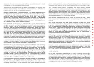 de la amada. En suma, tenemos aquí una de las formas más carácterísticas de la relación
amorosa en su s formas más exquisitamente cultivadas.
¿Como concebir esta transformación? Les he dado el primer tiempo y el resultado—entre
los dos se ha producido algo. Freud no dice que. Vamos a retomarlo y a implicarlo en los
propios términos que han servido para analizar la posición.
Partamos de la fase fálica de la organización genital. ¿Qué sentido tiene lo que nos dice
Freud? Justo antes del período de latencia, el sujeto infantil, masculino o femenino, llega a
la fase fálica, que indica el punto de realización de lo genital. Todo esta ahí, incluso la
elección de objeto. Pero de todos modos hay algo que no está, a saber, la plena
realización de la función genital, realmente estructurada y organizada. aún permanece en
efecto un elemento fantasmático, esencialmente imaginario, el predominio del falo, en
virtud del cual hay para el sujeto dos tipos de seres en el mundo —los seres que tienen el
falo y los que no lo tienen, es decir, que están castrados.
Estas fórmulas de Freud sugieren una problemática de la que los diversos autores no
consiguen salir cuando quieren justificarla por motivos supuestamente determinados en lo
real para el sujeto, y así se ven obligados a recurrir a formas extraordinarias de
explicación. Ya les he dicho que iba a ponerlas entre paréntesis, pero su forma general
puede resumirse más o menos así. Puesto que, como todo el mundo sabe, todo esta ya
adivinado e inscrito en las tendencias inconscientes, y el sujeto cuenta ya, por naturaleza,
con la preformación de lo que hace adecuada la cooperación de los sexos, el predominio
fálico ha de ser sin duda una especie de formación en cierto modo ventajosa para el
sujeto, debe haber ahí un proceso de defensa. En efecto, en esta perspectiva no es nada
inconcebible, pero esto sólo es desplazar el problema. Y efectivamente, los autores se
enzarzan en una serie de construcciónes que se limitan a remitir al origen toda la dialéctica
simbólica y se vuelven cada vez más impensables a medida que se remontan al origen.
A nosotros nos resulta más fácil que a estos autores admitir que, en esta ocasión, el falo
resulta ser el elemento imaginario —es un hecho y como tal hay que tomarlo— a través del
cual el sujeto, en el plano genital, se introduce en la simbólica del don.
La simbólica del don y la maduración genital, que son cosas distintas, están sin embargo
vinculadas por un factor incluido en la situación humana real, a saber, las reglas
instauradas por la ley con respecto al ejercicio de las funciones genitales, en la medida en
que intervienen efectivamente en el intercambio interhumano. Como las cosas se
producen en este plano, la simbólica del don y la maduración genital están estrechamente
vinculadas. Pero esto no tiene para el sujeto ninguna coherencia interna, biológica,
individual. Por el contrario, se comprueba que el fantasma del falo, en el nivel genital,
adquiere su valor en el interior de la simbólica del don. Freud insiste en ello —el falo no
tiene, por una buena razón, el mismo valor para quien posee realmente el falo, o sea el
niño macho, y para el niño que no lo posee, o sea el niño hembra.
El niño hembra, si se introduce en la simbólica del don es en cuanto que no posee el falo.
En la medida en que ella faliciza la situación, es decir que se trata de tener o no tener el
falo, entra en el complejo de Edipo. El niño, como subraya Freud, no es tanto que entre,
sino que así es como sale. Al final del complejo de Edipo, cuando realiza en determinado
plano la simbólica del don, es preciso que haga donde lo que tiene. La niña, si entra en el
complejo de Edipo, es porque eso que no tiene debe encontrarlo en el complejo de Edipo.
¿Que quiere decir lo que no tiene? Aquí estamos ya en el nivel donde un elemento
imaginario entra en una dialéctica simbólica. Ahora bien, en una dialéctica simbólica lo que
no se tiene existe tanto como todo lo demás. Simplemente, esta marcado con el signo
menos. La niña entra pues con el menos, como el niño entra con el más. De todos modos,
tiene que haber algo para que se pueda poner un más o un menos, presencia o ausencia.
Se trata del falo, eso es lo que esta en juego. He aquí, nos dice Freud, por que mecanismo
se produce la entrada de la niña en el complejo de Edipo.
En el interior de esta simbólica del don, se pueden dar toda clase de cosas a cambio,
tantas cosas, ciertamente, que por eso mismo vemos tantos equivalentes del falo en los
síntomas.
Freud va más lejos todavía, como verán ustedes indicado en su Pegan a un niño en
términos claros y contundentes. ¿Por qué intervienen tantos elementos de las relaciones
pregenitales en la dialéctica edípica? ¿Por qué tienden a producirse frustraciones a nivel
anal y oral, que realizan las frustraciones, los accidentes, los elementos dramáticos de la
relación edípica, Si de acuerdo con las premisas eso debería satisfacerse únicamente en
la elaboración genital? La respuesta de Freud apunta a lo que tiene de oscuro para el niño
eso que se produce en el nivel genital y, por supuesto, el no ha experimentado —los
objetos que forman parte de las relaciones pregenitales, dice, son más accesibles a
representacionesverbales, Wortvorstellungen.
Sí, Freud llega a decir que si los objetos pregenitales intervienen en la dialéctica edípica,
es porque se prestan más fácilmente a las representaciones verbales. El niño puede
decirse con mayor facilidad que lo que el padre le da a la madre es, por ejemplo, su orina,
porque el conoce muy bien el uso y la función de la orina, además de su existencia como
objeto Es más fácil simbolizar, es decir añadirle un signo más o menos, un objeto que ya
ha alcanzado cierta realización en la imaginación del niño. Sin embargo, esto sigue siendo
difícil de aprehender y de difícil acceso para la niña.
En cuanto a la niña, su primera introducción en la dialéctica del Edipo se debe, según
Freud, a que el pene que desea es el niño que espera recibir del padre, a modo de un
sustituto. Pero en el ejemplo que nos ocupa, el de la joven homosexual, se trata de un niño
real. La niña cuida a un niño consistente que interviene en el juego.
(18) gráfico(19)
Por otra parte, ¿qué satisface en ella este niño que cuida? La sustitución imaginaria fálica
por medio de la cual, como sujeto, se constituye, sin saberlo, como madre imaginaria. Si se
satisface cuidando de este niño, es ciertamente para adquirir así el pene imaginario del
que esta fundamentalmente frustrada, lo que indico poniendo el pene imaginario bajo el
signo menos. Me limito a destacar lo carácterístico de la frustración original —todo objeto
introducido mediante una frustración realizada sólo puede ser un objeto que el sujeto tome
en esta posición ambigüa que es la de la pertenencia a su propio cuerpo.
 