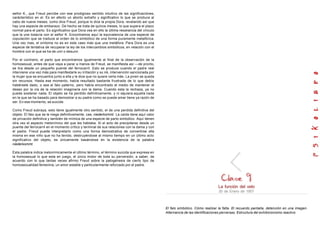 señor K., que Freud percibe con ese prodigioso sentido intuitivo de las significaciónes,
carácterístico en el. Es en efecto un aborto extraño y significativo lo que se produce al
cabo de nueve meses, como dice Freud, porque lo dice la propia Dora, revelando así que
hay una especie de embarazo. De hecho se trata de quince meses, lo que supera el plazo
normal para el parto. Es significativo que Dora vea en ello la última resonancia del vínculo
que la une todavía con el señor K. Encontramos aquí la equivalencia de una especie de
copulación que se traduce al orden de lo simbólico de una forma puramente metafórica.
Una vez mas, el síntoma no es en este caso más que una metáfora. Para Dora es una
especie de tentativa de recuperar la ley de los intercambios simbólicos, en relación con el
hombre con el que se ha de unir o desunir.
Por el contrario, el parto que encontramos igualmente al final de la observación de la
homosexual, antes de que vaya a parar a manos de Freud, se manifiesta así —de pronto,
se tira desde un pequeño puente del ferrocarril. Esto se produce cuando el padre real
interviene una vez más para manifestarle su irritación y su iré, intervención sancionada por
la mujer que se encuentra junto a ella y le dice que no quiere verla más. La joven se queda
sin recursos. Hasta ese momento, había resultado bastante frustrada de lo que debía
habérsele dado, o sea el falo paterno, pero había encontrado el medio de mantener el
deseo por la vía de la relación imaginaria con la dama. Cuando esta la rechaza, ya no
puede sostener nada. El objeto se ha perdido definitivamente, y ni siquiera aquella nada
en la que se ha basado para demostrar a su padre como se puede amar tiene ya razón de
ser. En ese momento, se suicide.
Como Freud subraya, esto tiene igualmente otro sentido, el de una perdida definitiva del
objeto. El falo que se le niega definitivamente, cae, niederkommt. La caída tiene aquí valor
de privación definitiva y también de mímica de una especie de parto simbólico. Aquí tienen
otra vez el aspecto metonímico del que les hablaba. Si el acto de precipitarse desde un
puente del ferrocarril en el momento crítico y terminal de sus relaciones con la dama y con
el padre, Freud puede interpretarlo como una forma demostrativa de convertirse ella
misma en ese niño que no ha tenido, destruyéndose al mismo tiempo en un último acto
significativo del objeto, es únicamente basándose en la existencia de la palabra
niederkommt.
Esta palabra indica metonímicamente el último término, el término suicida que expresa en
la homosexual lo que esta en juego, el único motor de toda su perversión, a saber, de
acuerdo con lo que tantas veces afirmo Freud sobre la patogénesis de cierto tipo de
homosexualidad femenina, un amor estable y particularmente reforzado por el padre.
La función del velo
30 de Enero de 1957
El falo simbólico. Cómo realizar la falta. El recuerdo pantalla, detención en una imagen.
Alternancia de las identificaciones perversas. Estructura del exhibicionismo reactivo.
 