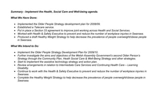 Summary - Implement the Health, Social Care and Well-being agenda.

What We Have Done:

  •   Implemented the Older People...