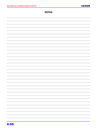 SISTEMA DE ALIMENTAÇÃO (PGM-FI)           CB300R


                                  NOTAS




6-58
 