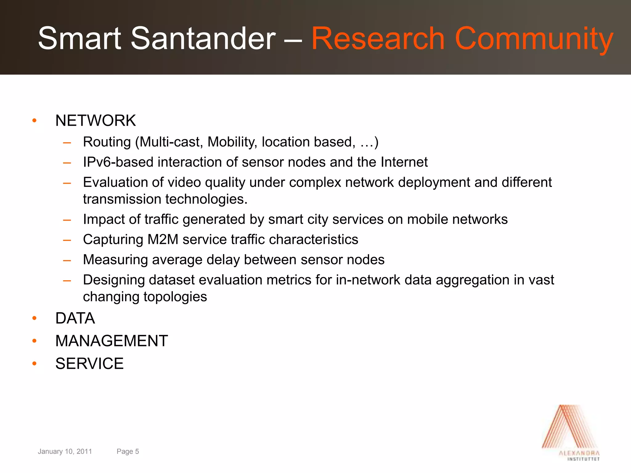  8 EU countries + AUBudget / Funding 8.00 M€ /6.00 M€Resources800 PM20.000 IoT devices