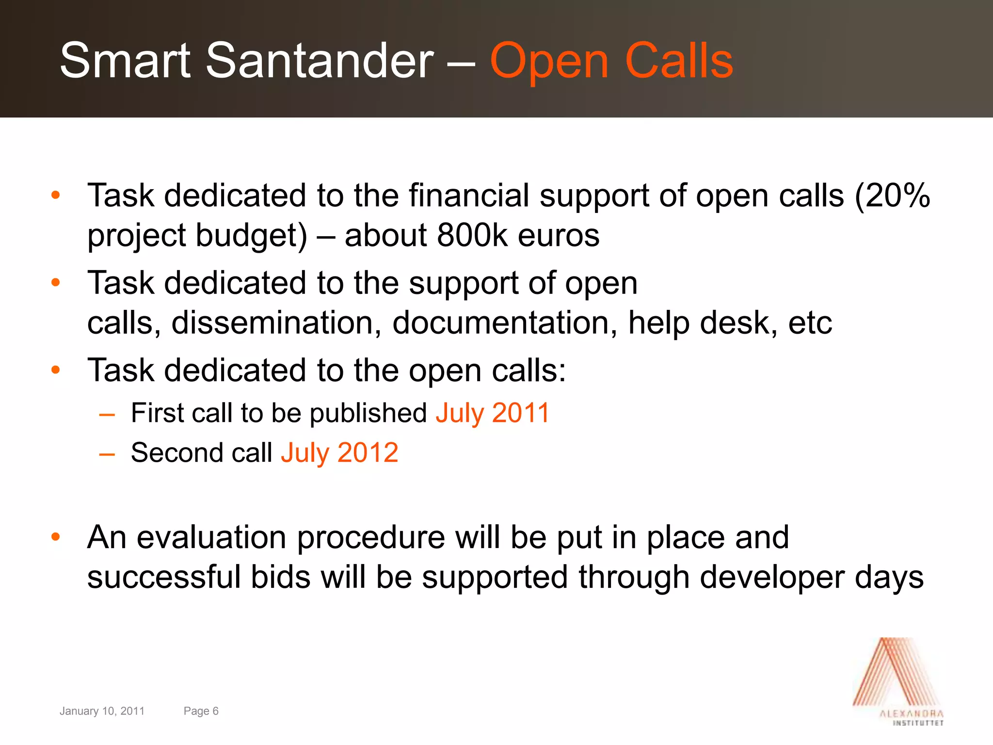 December 16, 2010Page 3The actors are the actual users of the SmartSantander facility:Service Providers and Application Developers are high-levelusers using the testbed facility to create higher-level services based on data extracted from the sensor network. Service Consumers are users of the applications/services deployed on the SmartSantander system by the high-level users i.e. Service Providers.FIRE users are low-level users such as researchers intending to develop test and optimize novel algorithms, protocols, implementations and applications.System Administrators – The SmartSantander system and network administrators who are responsible for configuring the system.SmartSantander – Actors