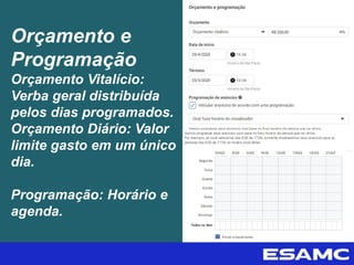Orçamento e
Programação
Orçamento Vitalício:
Verba geral distribuída
pelos dias programados.
Orçamento Diário: Valor
limite gasto em um único
dia.
Programação: Horário e
agenda.
 