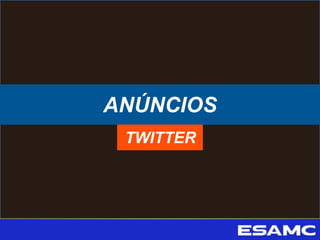 ANÚNCIOS
TWITTER
 