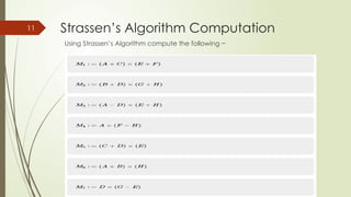 Strassen's Matrix Multiplication divide and conquere algorithm | PPTX