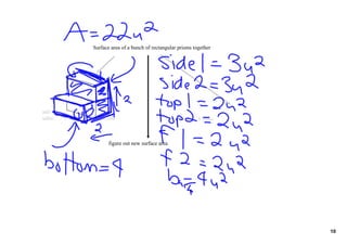 Surface area of a bunch of rectangular prisms together




add s.a. of both
subtract "overlapping area" on both                                     6 looks



                               figure out new surface area




                                                                                  10
 