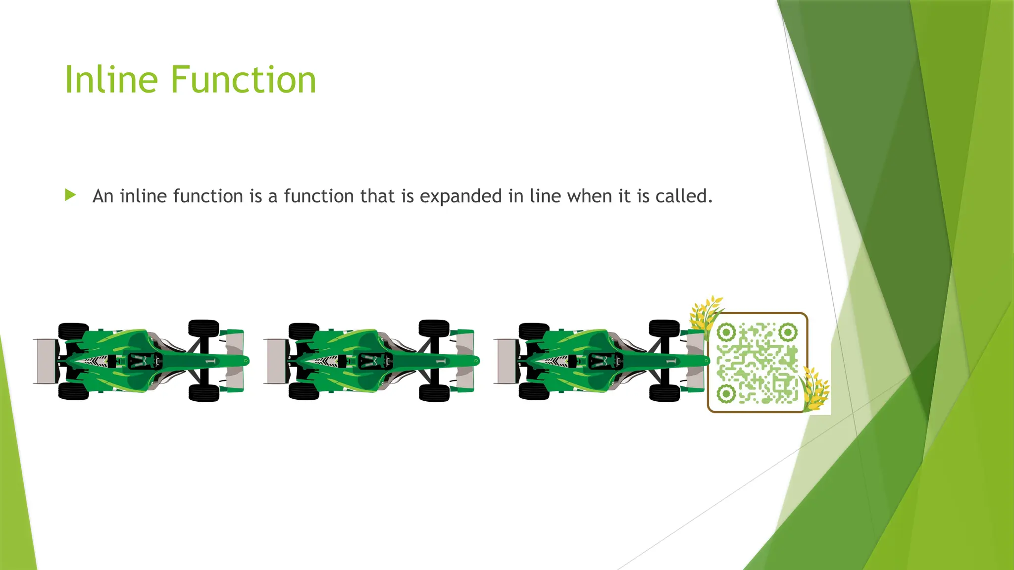 Inline Function
 An inline function is a function that is expanded in line when it is called.
 