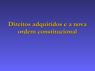 Unidade V - Direito Constitucional Intertemporal