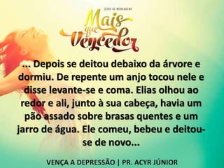 ... Depois se deitou debaixo da árvore e
dormiu. De repente um anjo tocou nele e
disse levante-se e coma. Elias olhou ao
redor e ali, junto à sua cabeça, havia um
pão assado sobre brasas quentes e um
jarro de água. Ele comeu, bebeu e deitou-
se de novo...
 