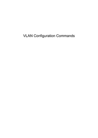 VLAN Configuration Commands
 