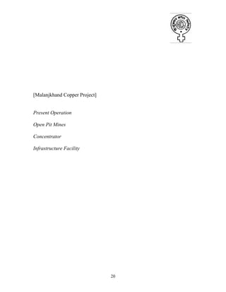 20
[Malanjkhand Copper Project]
Present Operation
Open Pit Mines
Concentrator
Infrastructure Facility
 