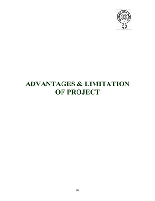 86
ADVANTAGES & LIMITATION
OF PROJECT
 